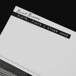 Plots Ploys and Other Cons - Brent Braun